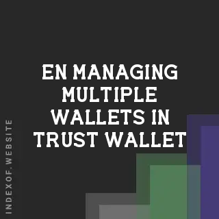 Managing Multiple Wallets in Trust Wallet: The 2026 Multi-Wallet Guide | Logo - Indexof